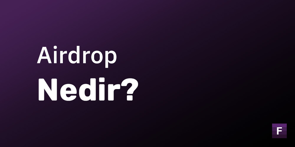 Airdrop Nedir?