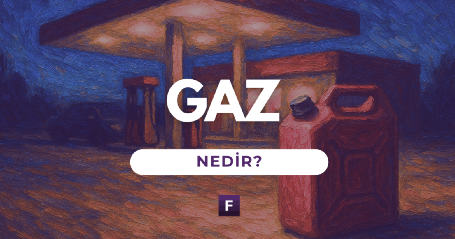 Gaz Nedir?