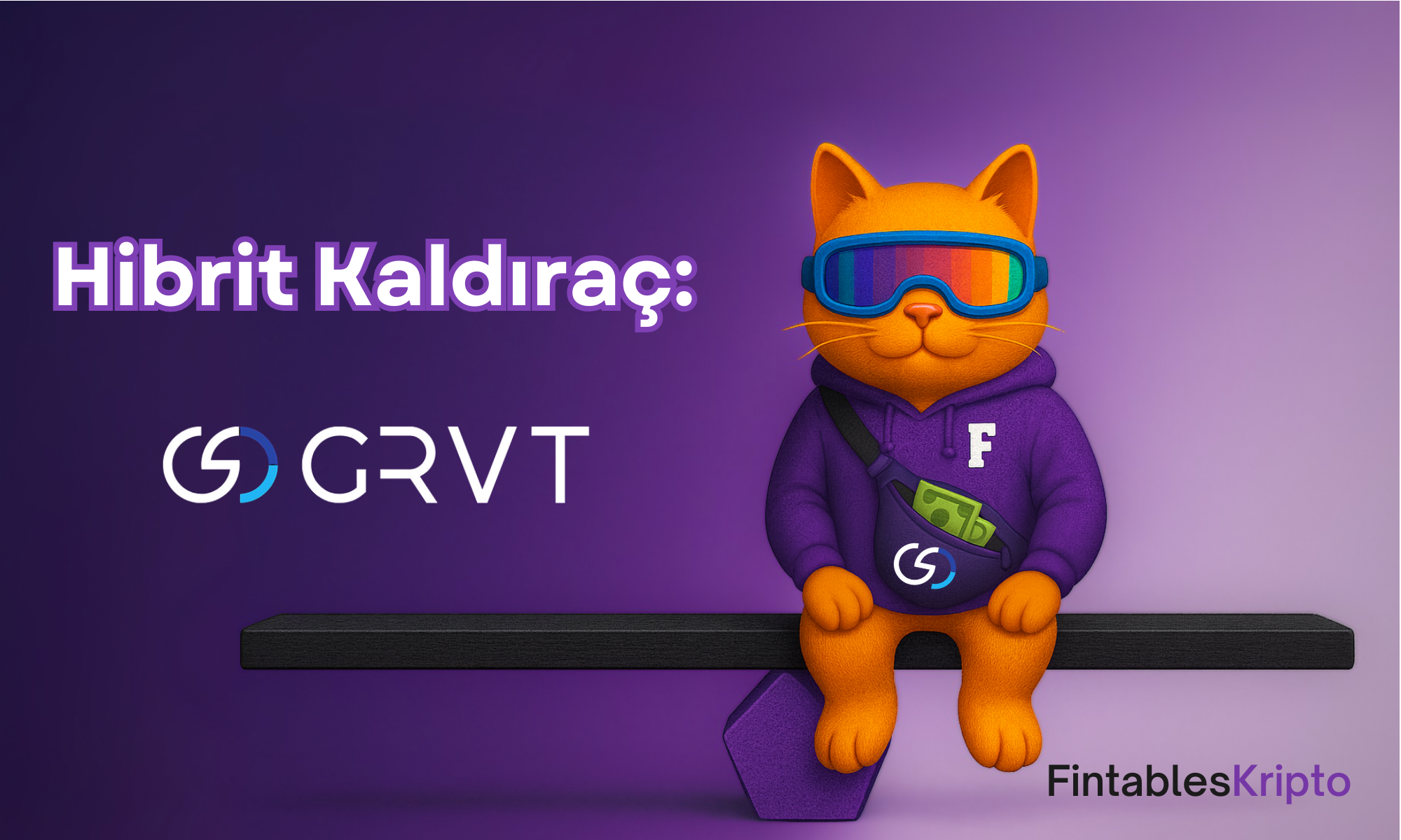 Hibrit Kaldıraç: GRVT