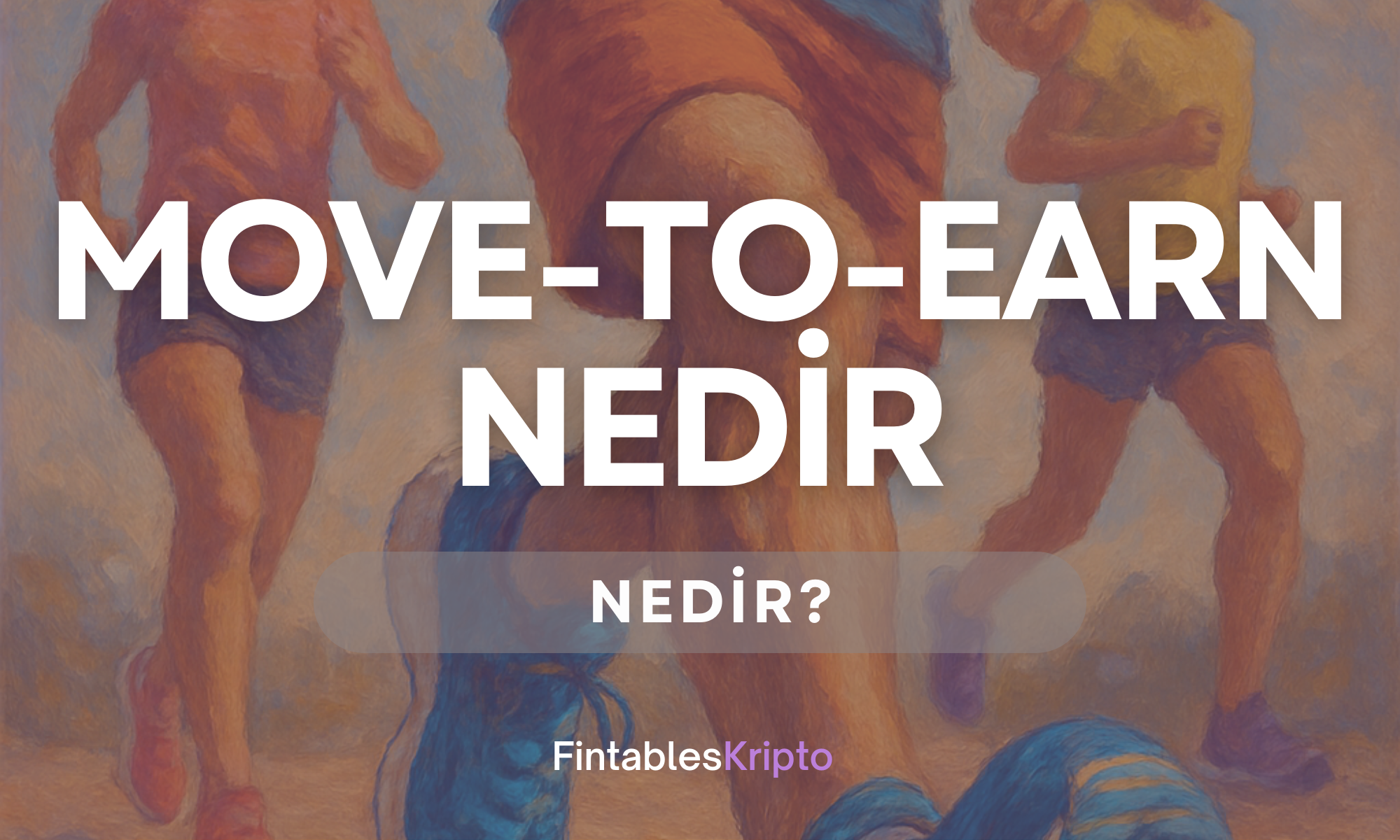 Move-to-Earn Nedir?