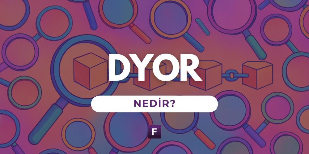 DYOR Nedir?