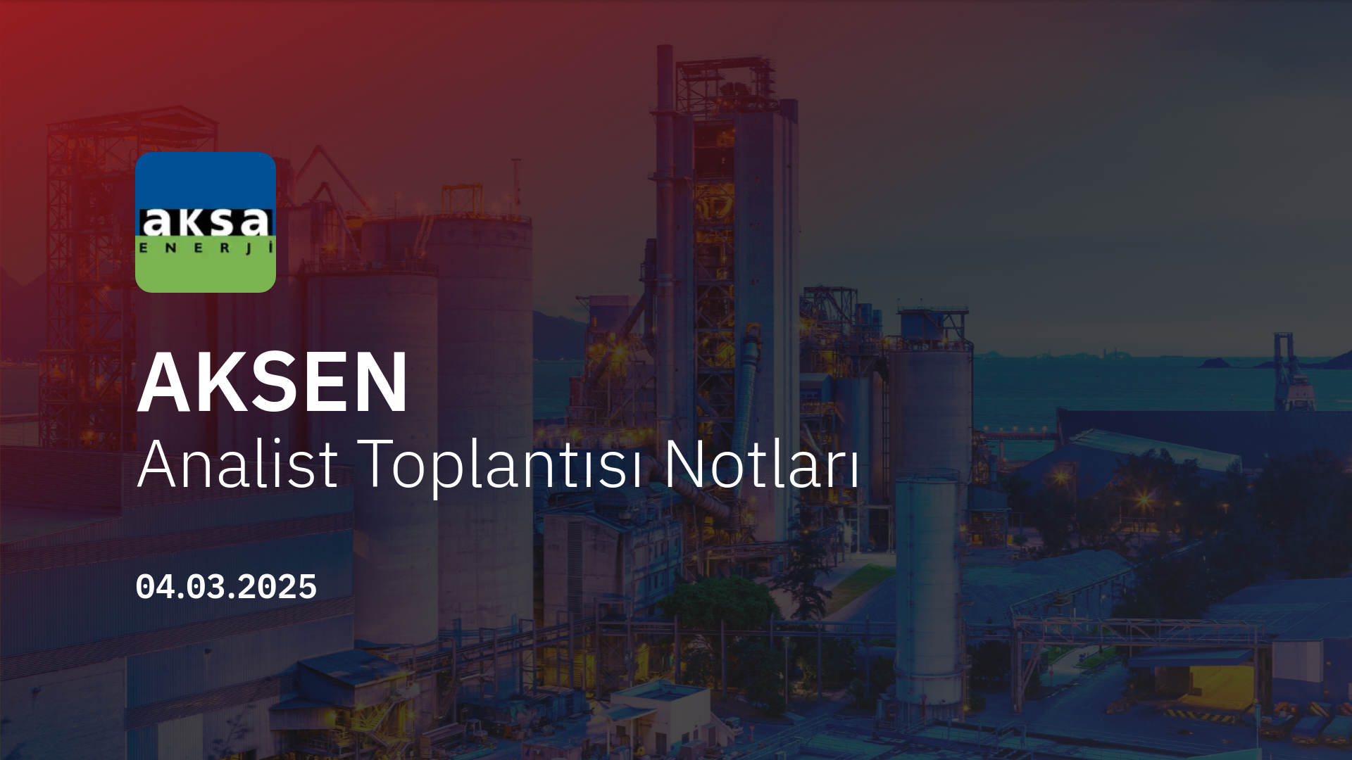 AKSEN Analist Toplantısı Notları (2024/12)
