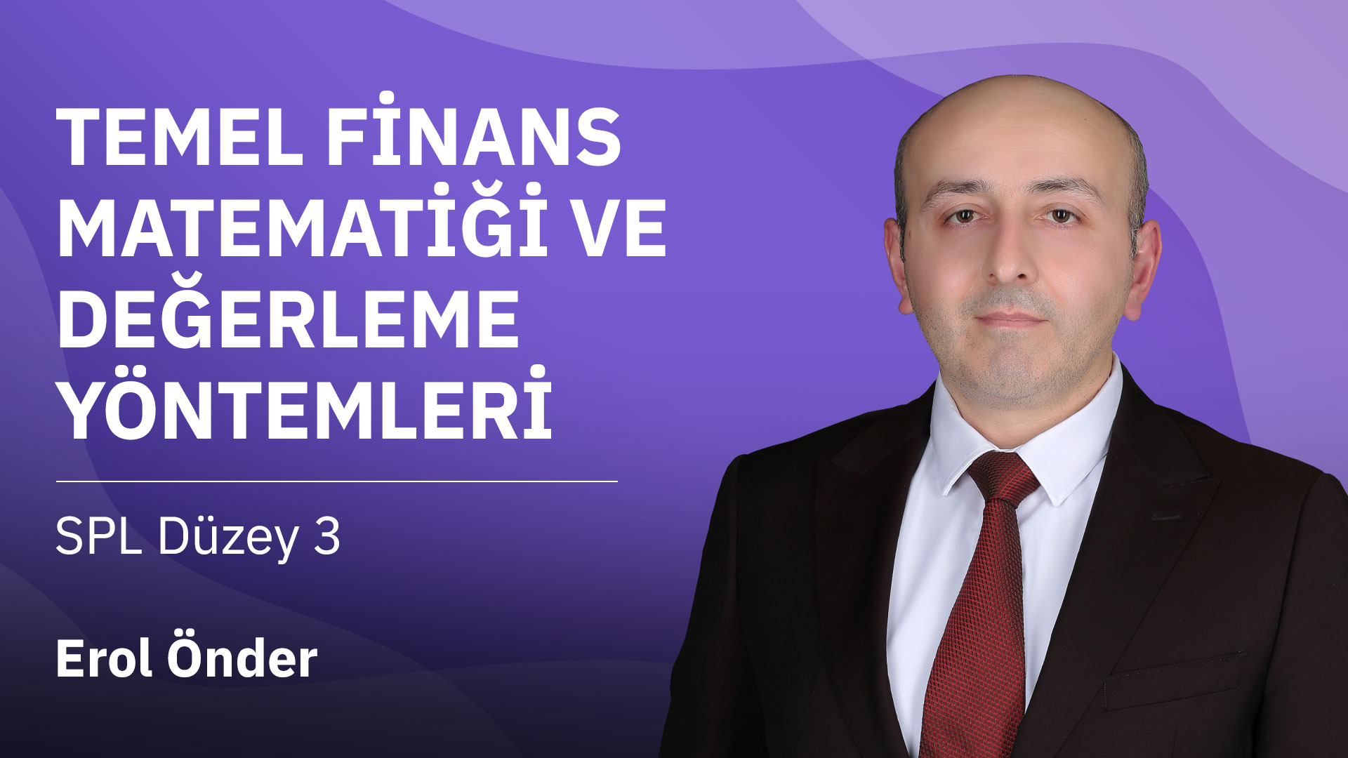 SPL - Temel Finans Matematiği ve Değerleme Yöntemleri