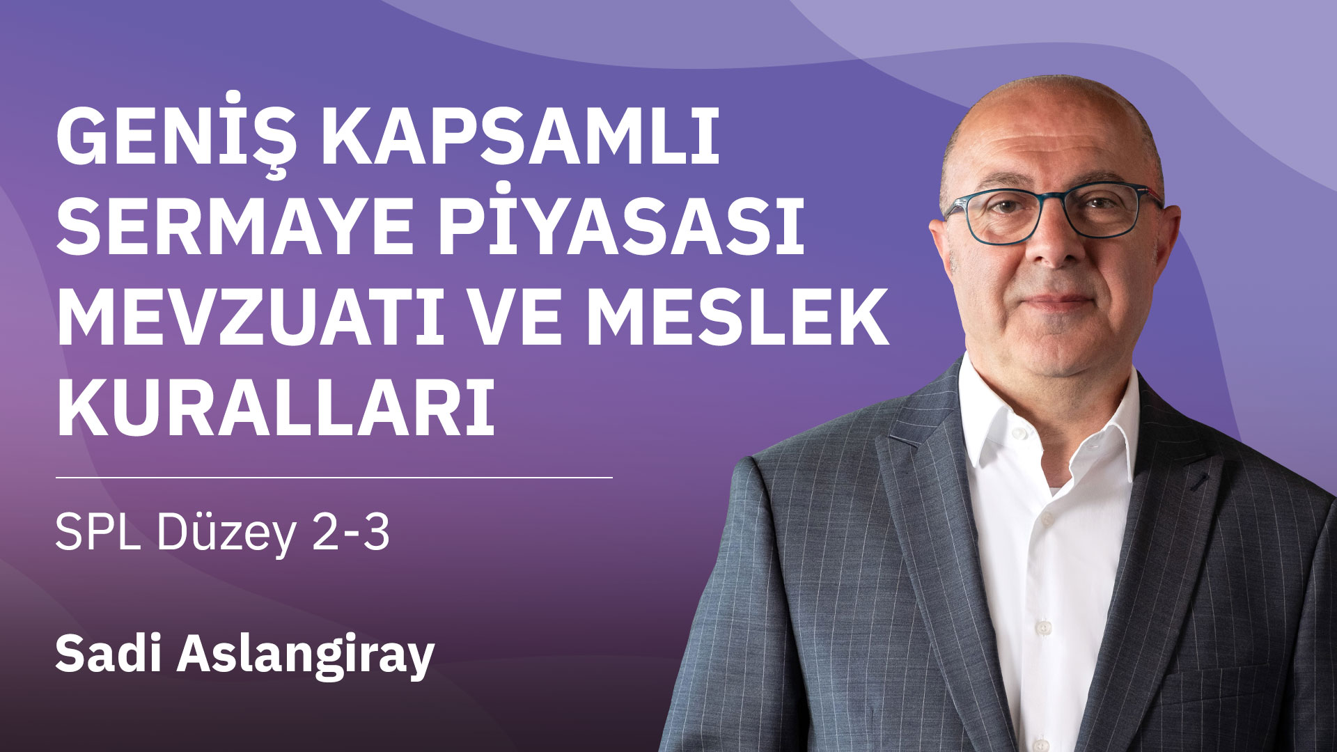 SPL - Geniş Kapsamlı Sermaye Piyasası Mevzuatı ve Meslek Kuralları