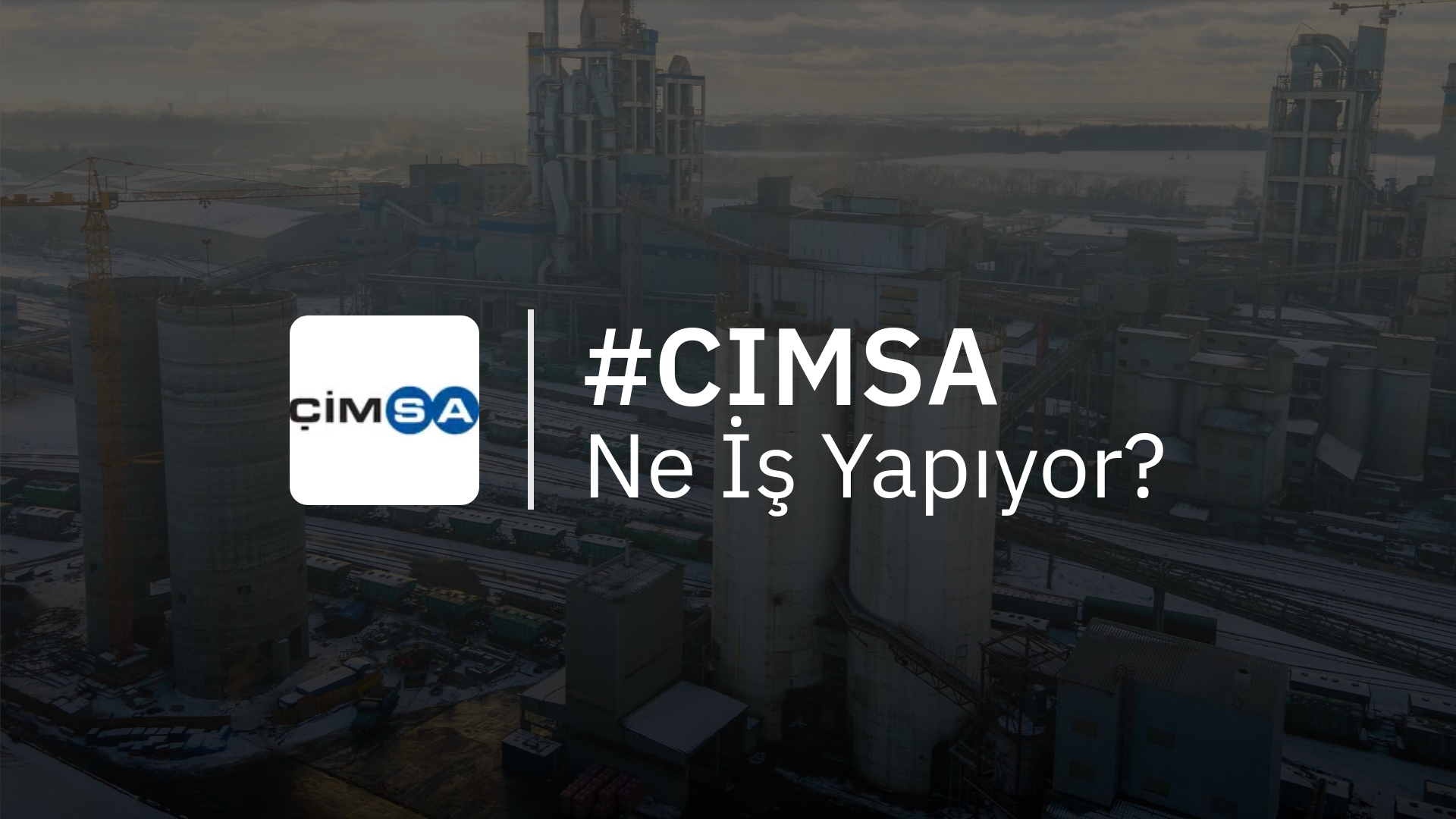 CIMSA Ne İş Yapıyor?