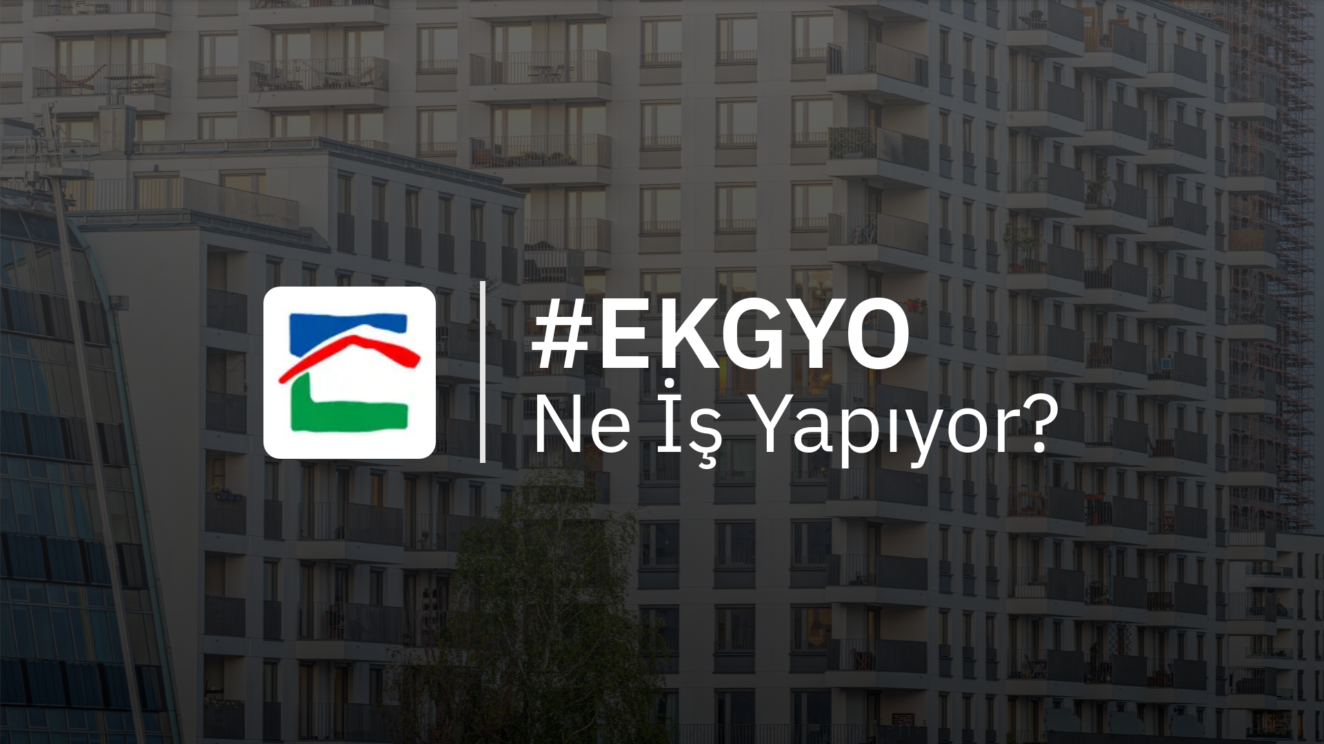 EKGYO Ne İş Yapıyor?