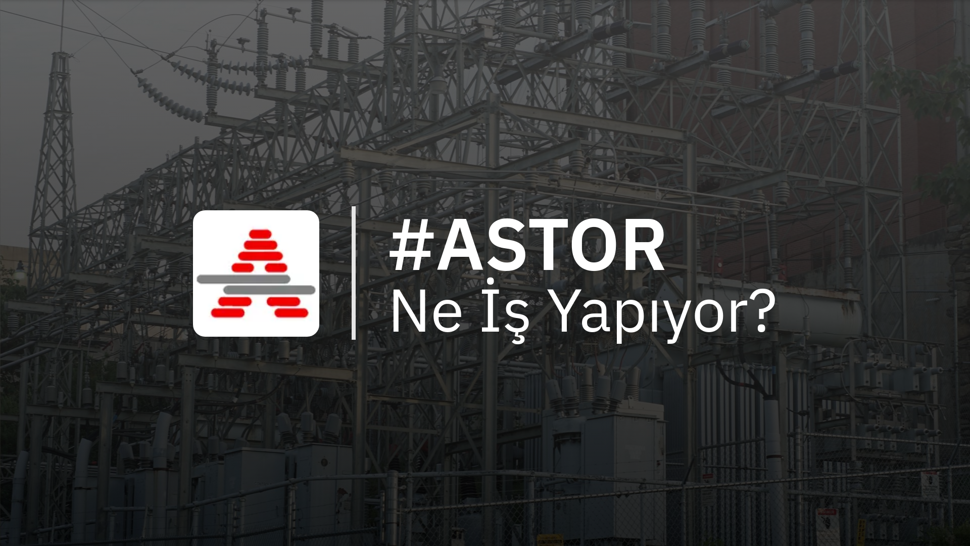 ASTOR Ne İş Yapıyor?