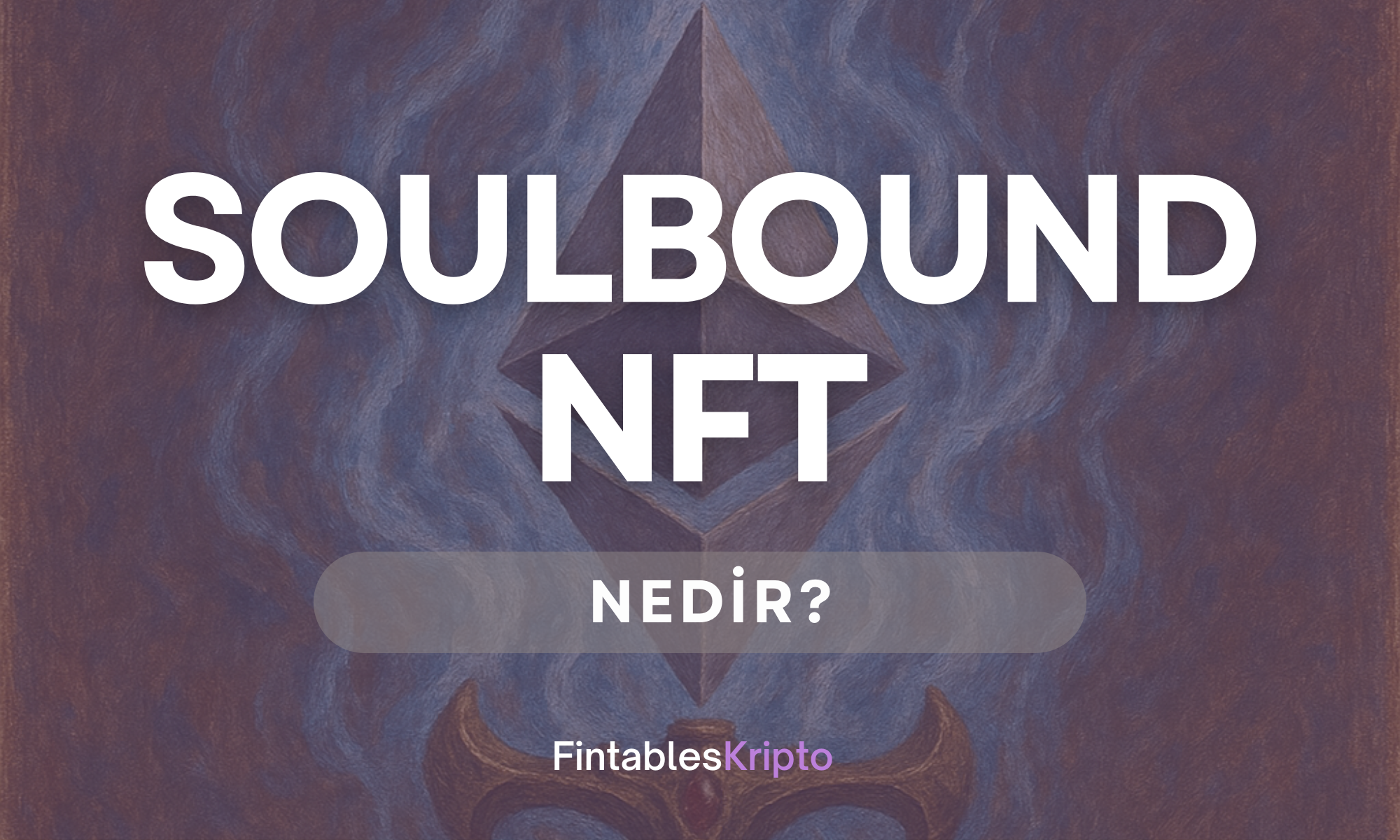 Soulbound NFT Nedir?