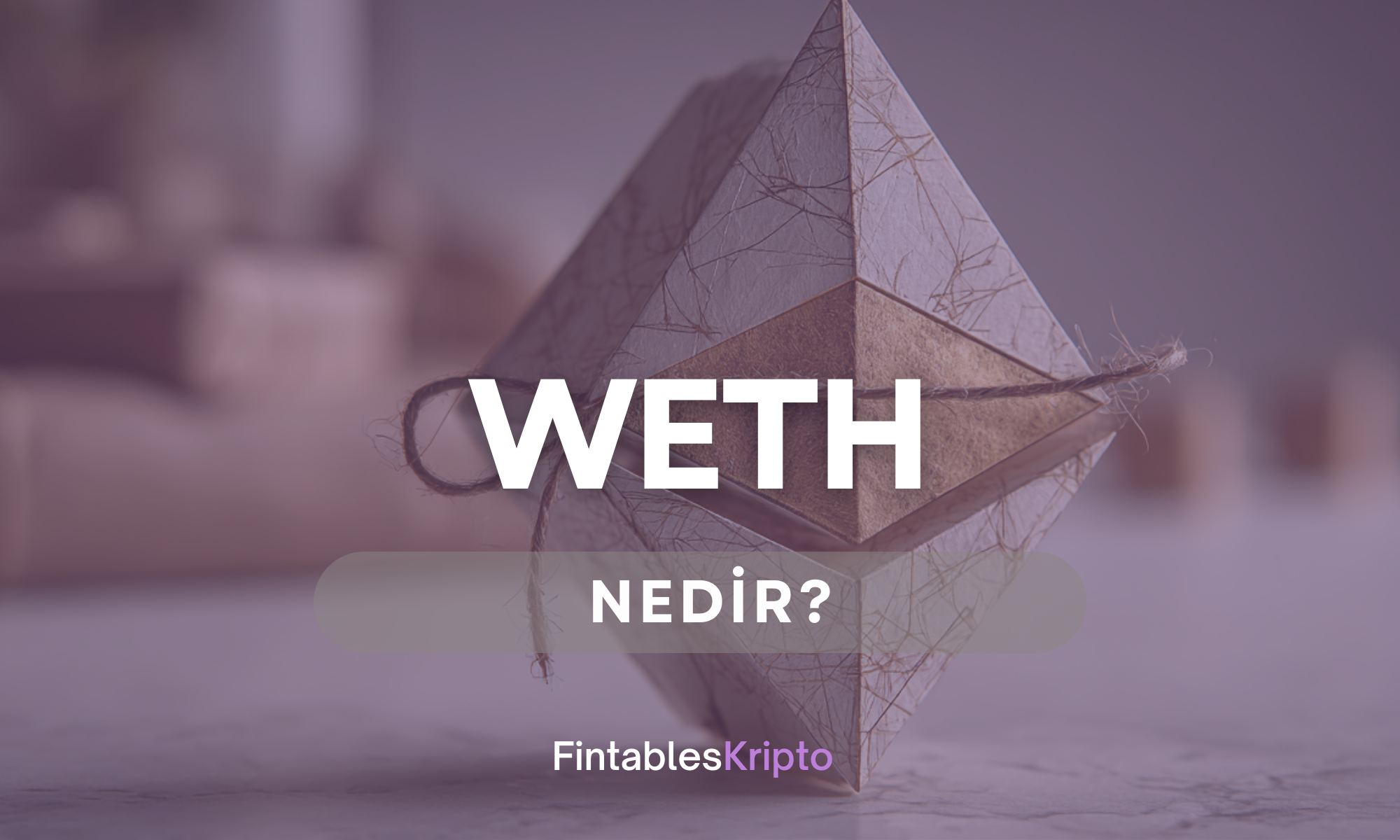 WETH Nedir?