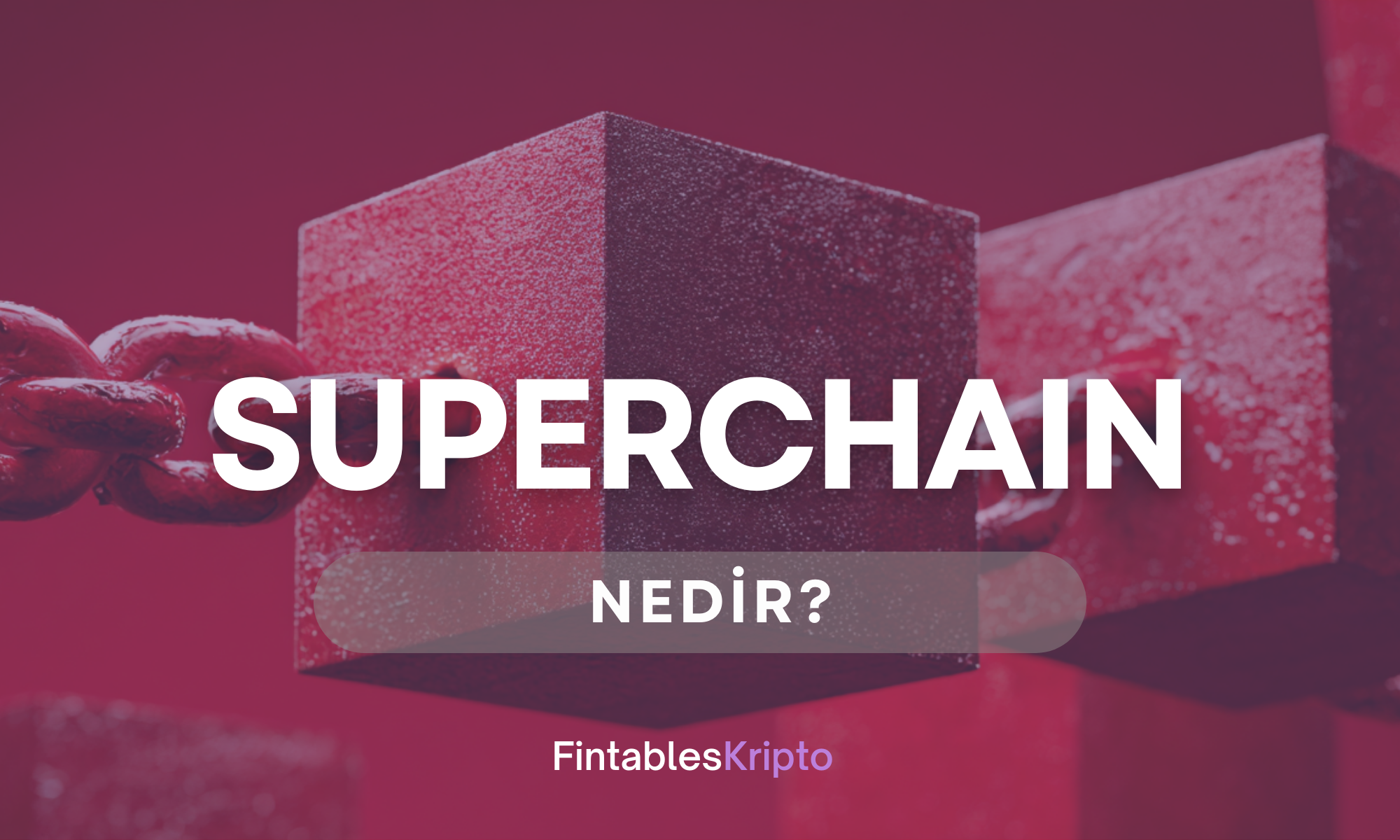 Superchain Nedir?