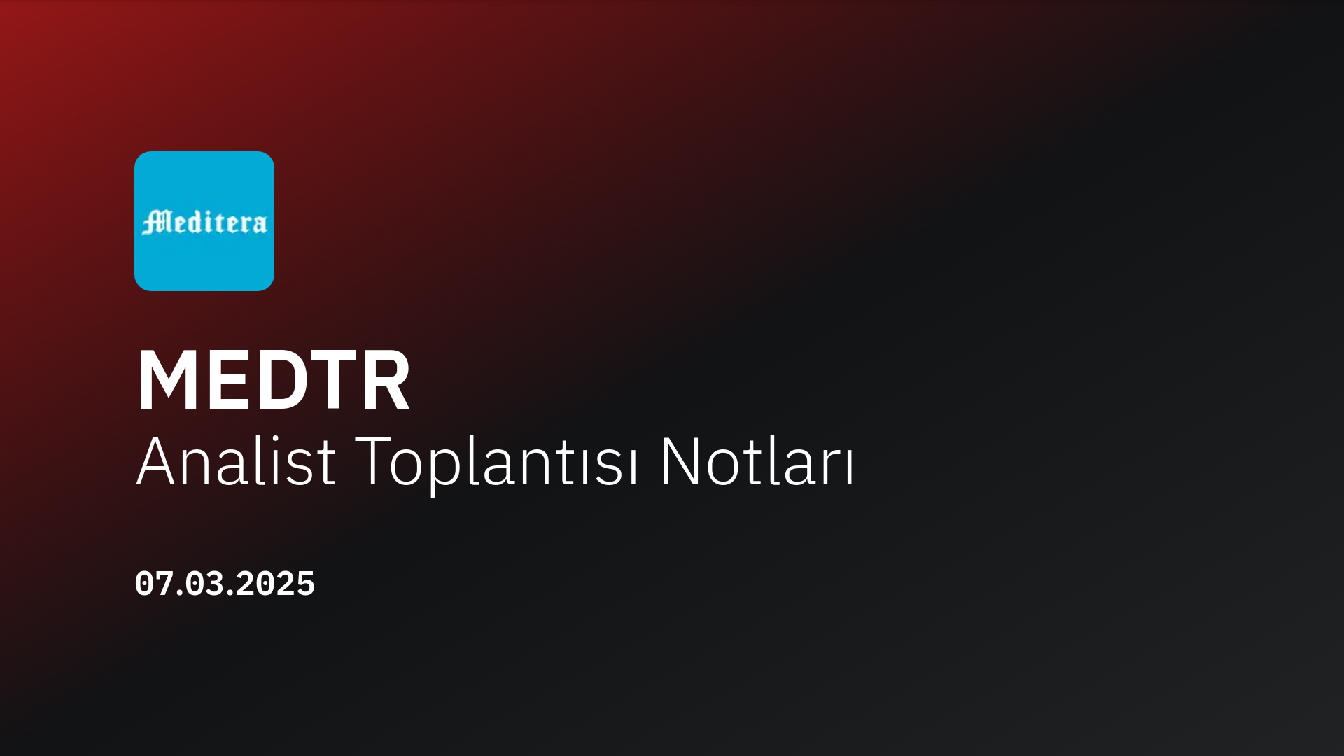 MEDTR Analist Toplantısı Notları (2024/12)