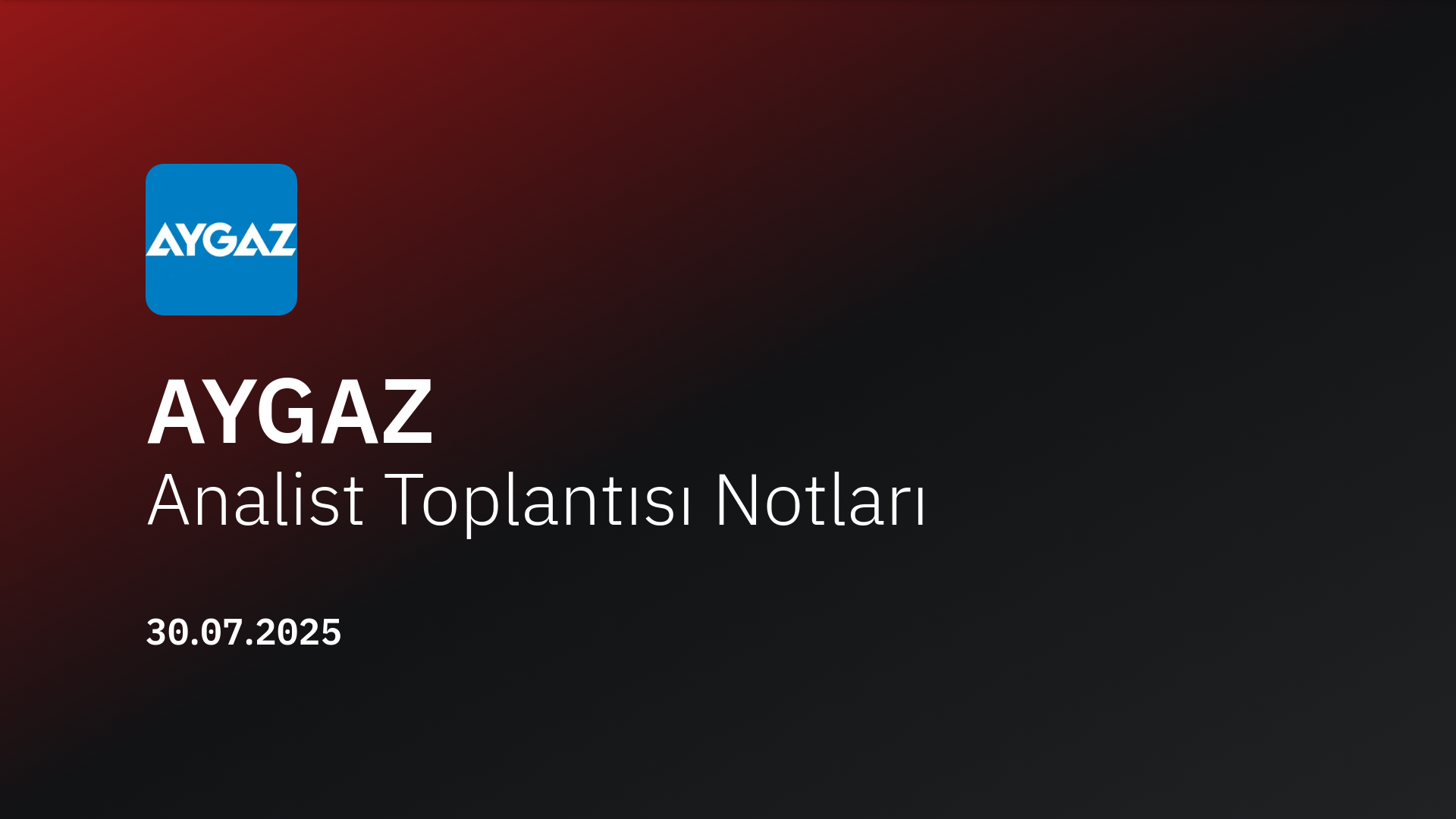 Aygaz Analist Toplantısı Notları (2025/6)