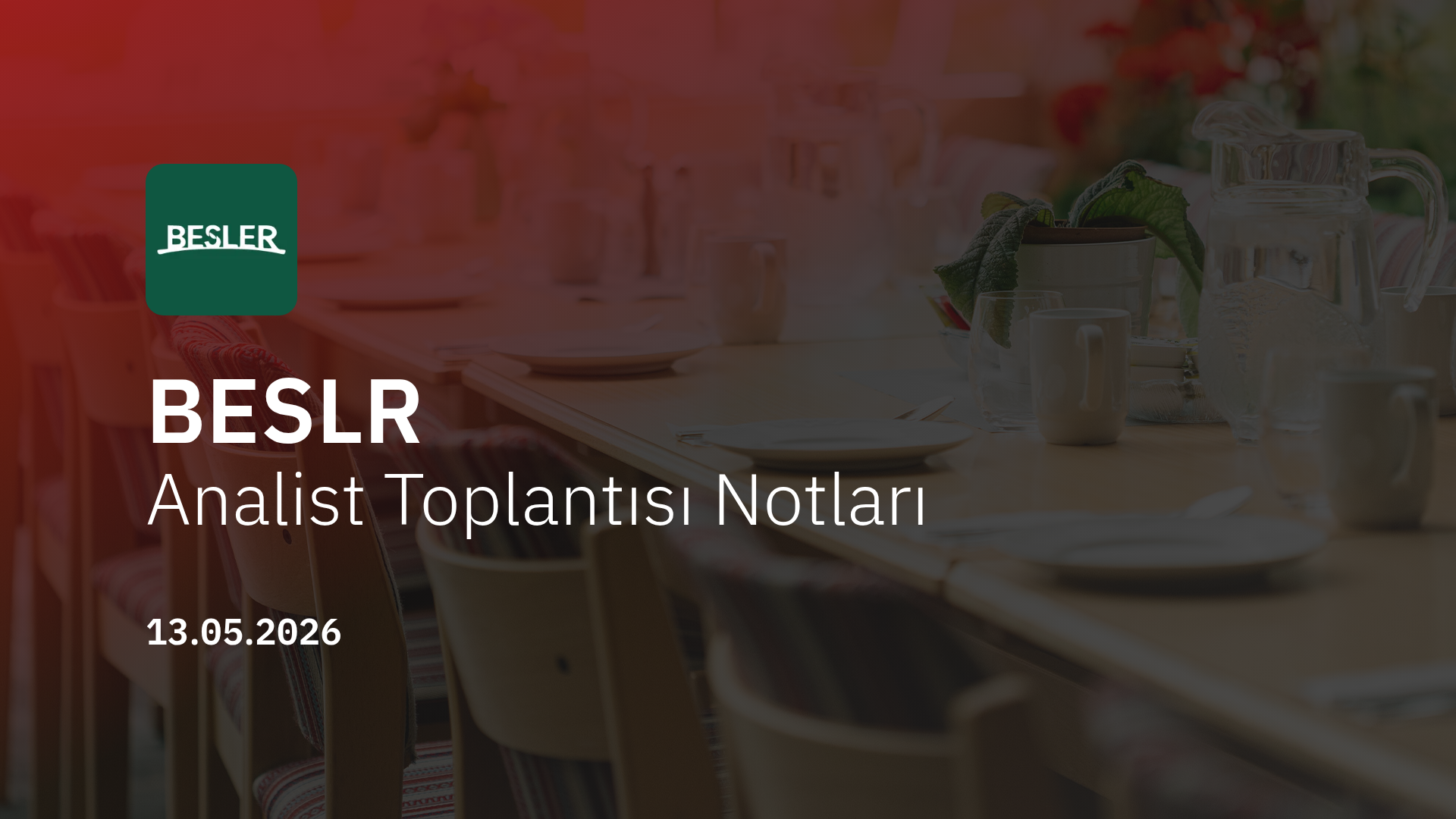 Besler Gıda Analist Toplantısı Notları (2026/3)