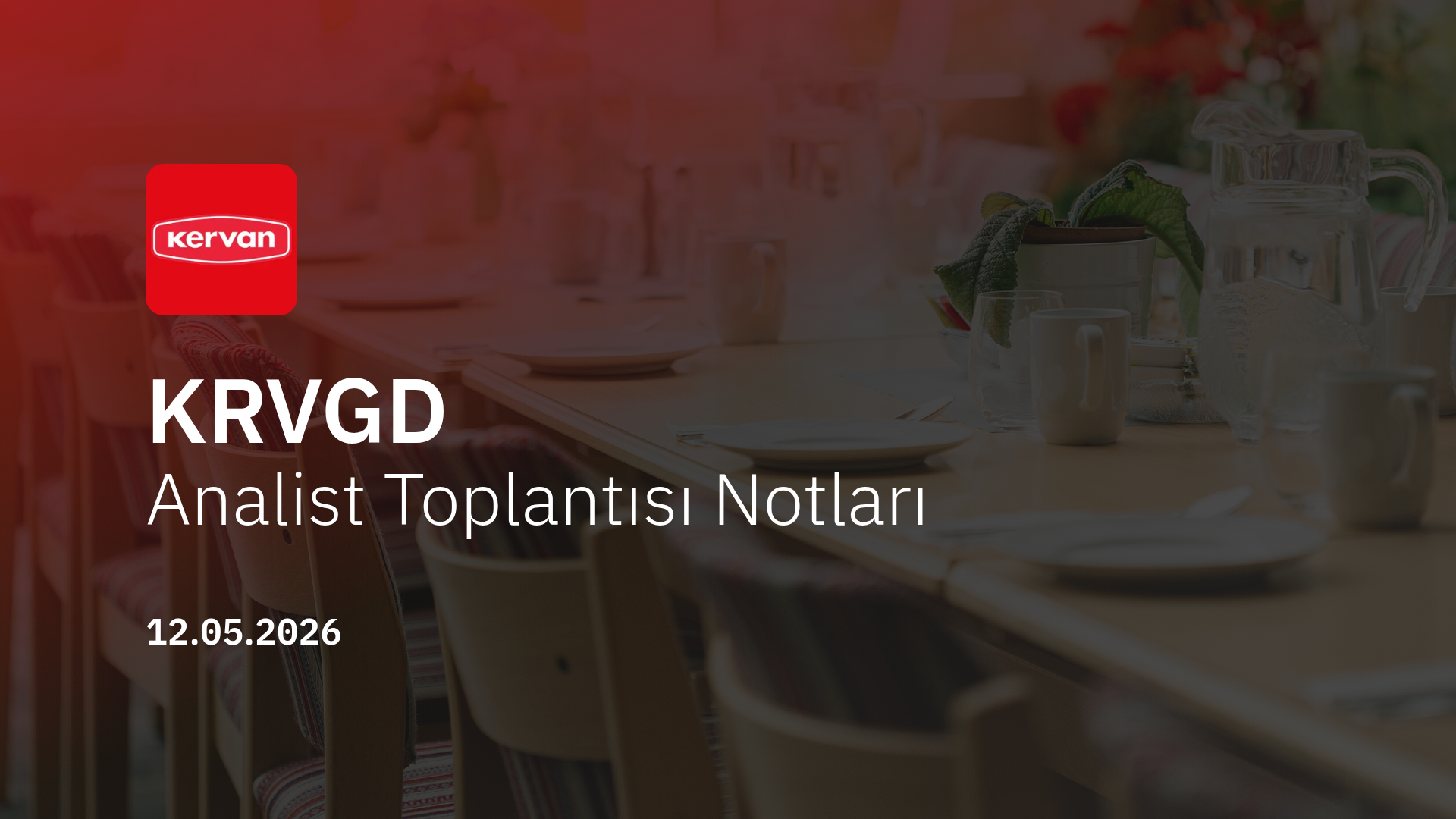 Kervan Gıda Analist Toplantısı Notları (2026/3)