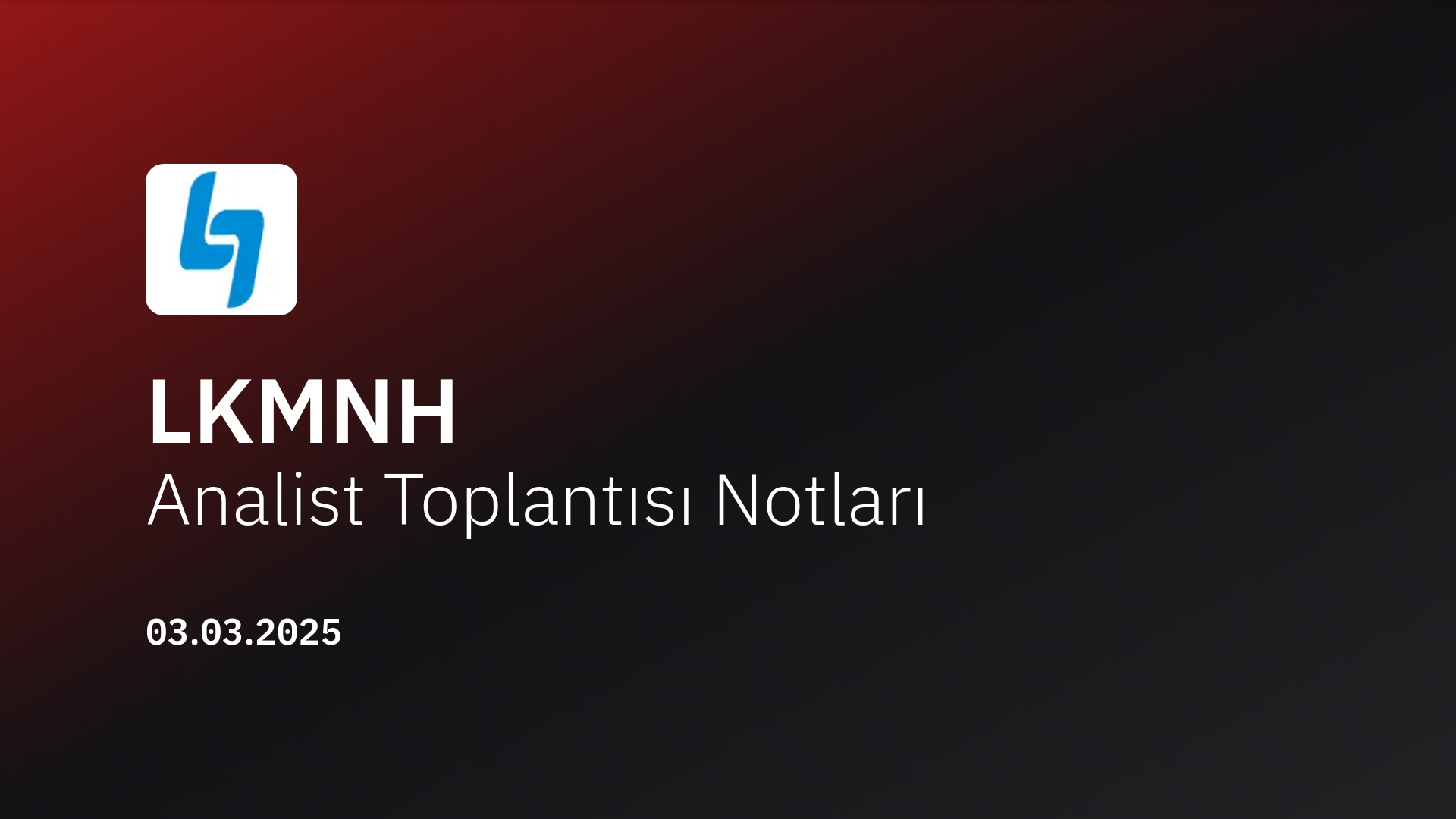 LKMNH Analist Toplantısı Notları (2024/12)