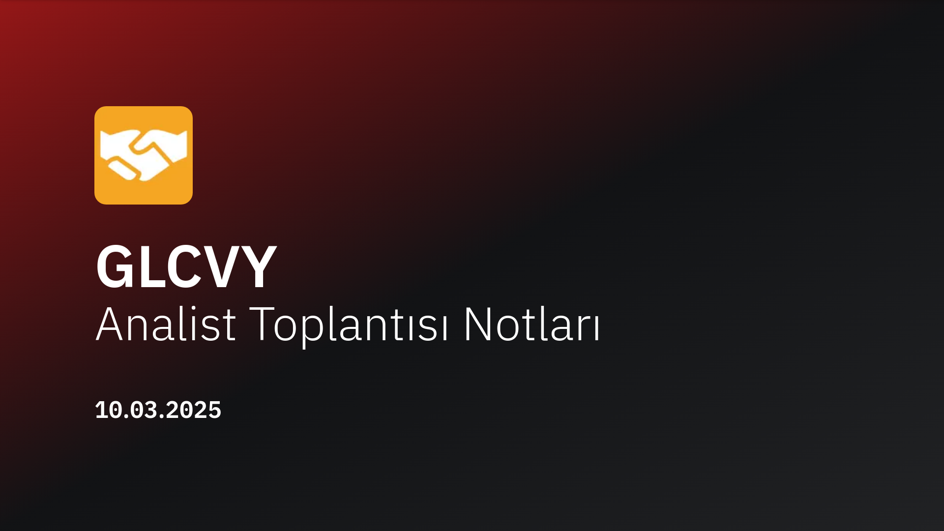 GLCVY Analist Toplantısı Notları (2024/12)