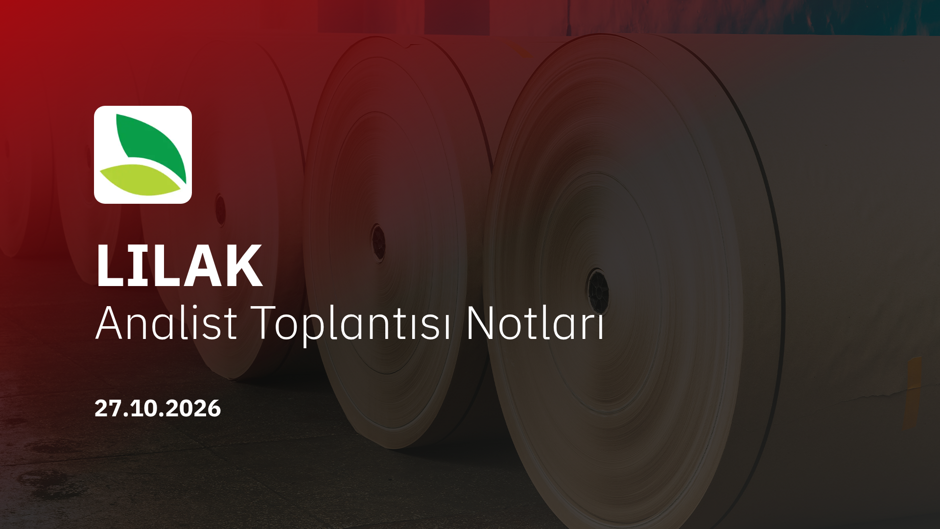 Lila Kağıt Analist Toplantısı Notları (2026/9)