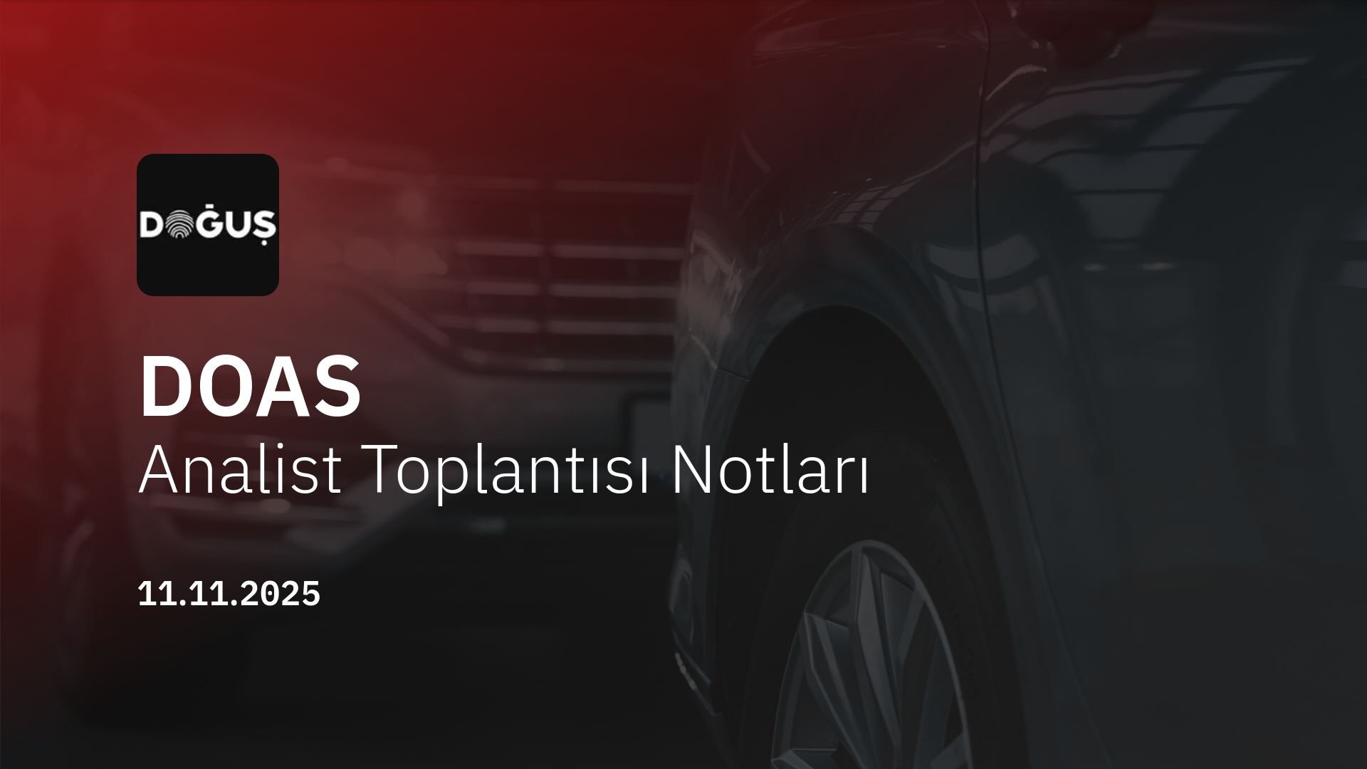 Doğuş Otomotiv Analist Toplantısı Notları (2025/9)