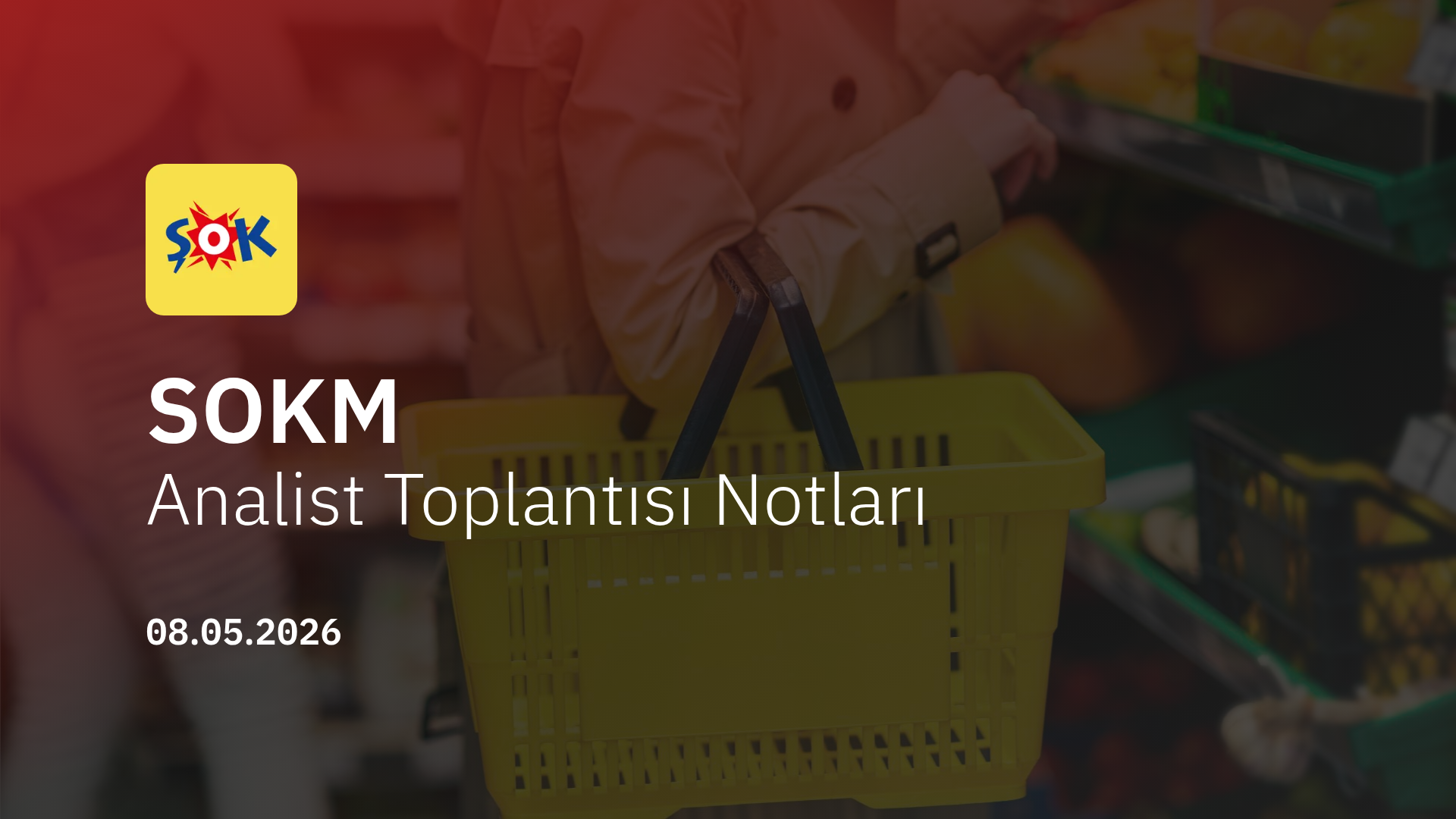 Şok Marketler Analist Toplantısı Notları (2026/3)