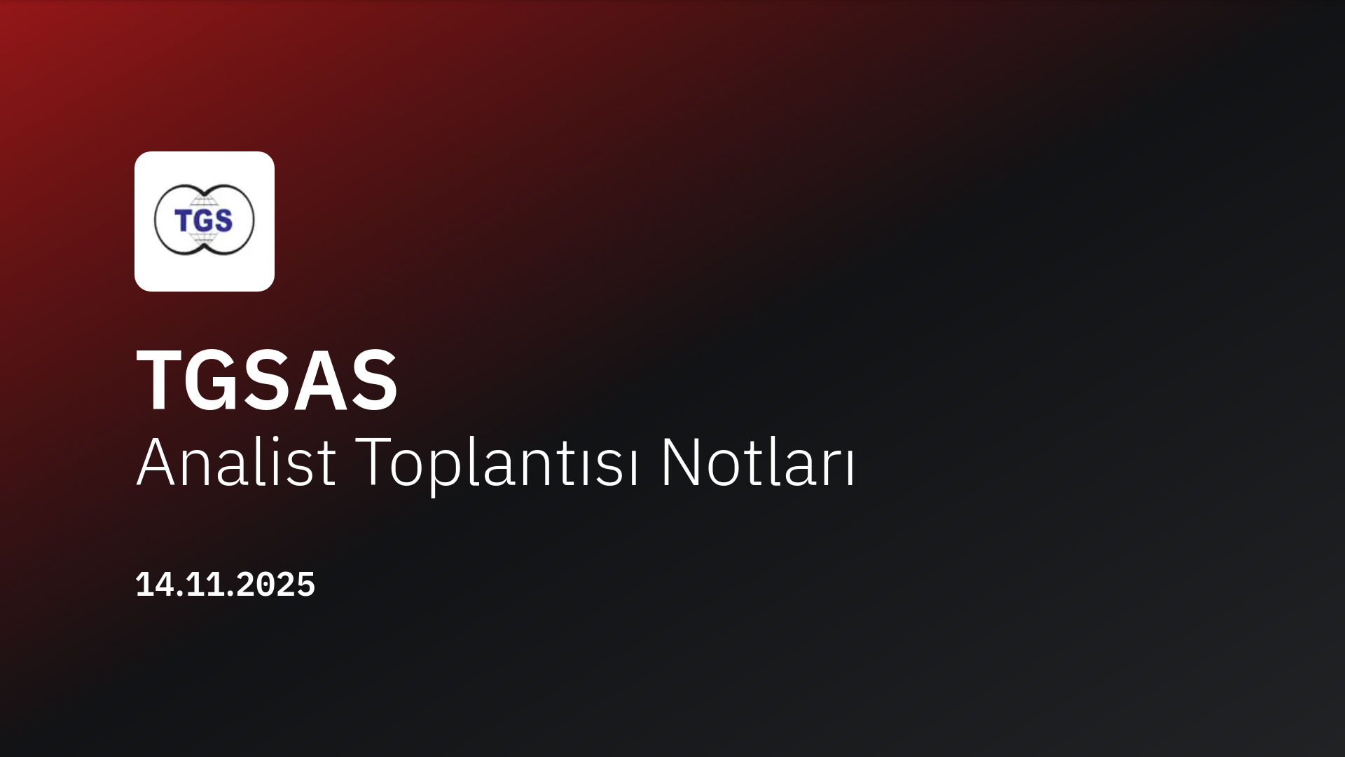 TGS Dış Ticaret Analist Toplantısı Notları (2025/9)