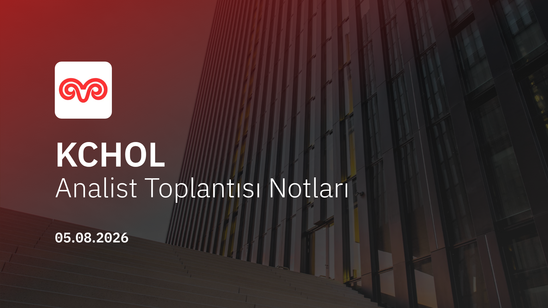 KCHOL Analist Toplantısı Notları (2026/06)