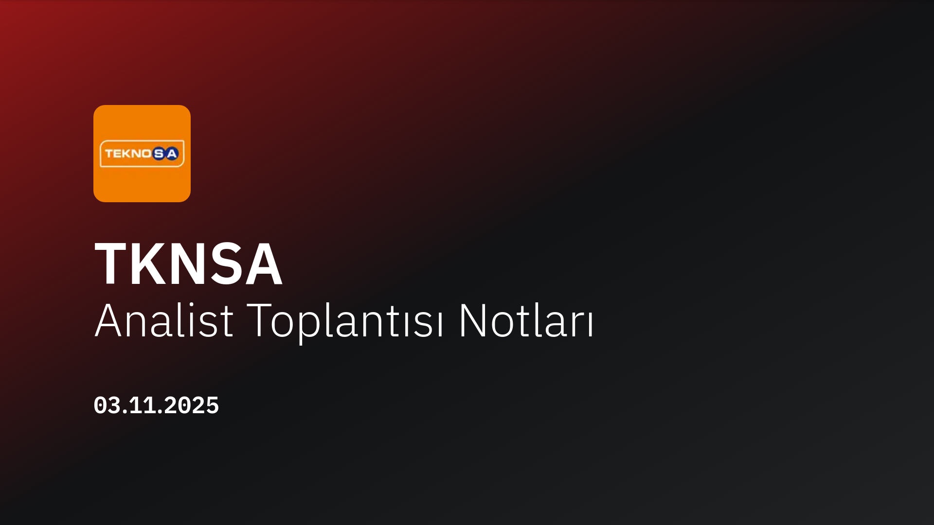 Teknosa Analist Toplantısı Notları (2025/9)