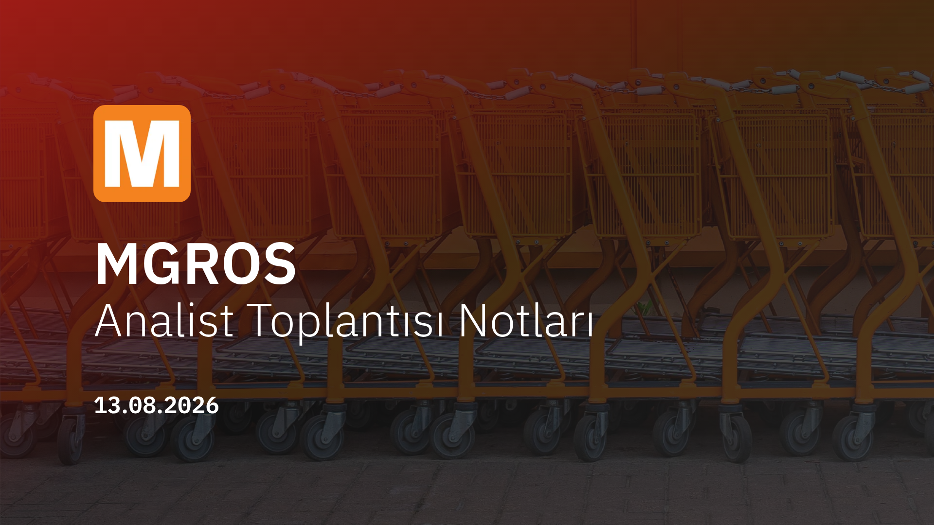 Migros Analist Toplantısı Notları (2026/06)