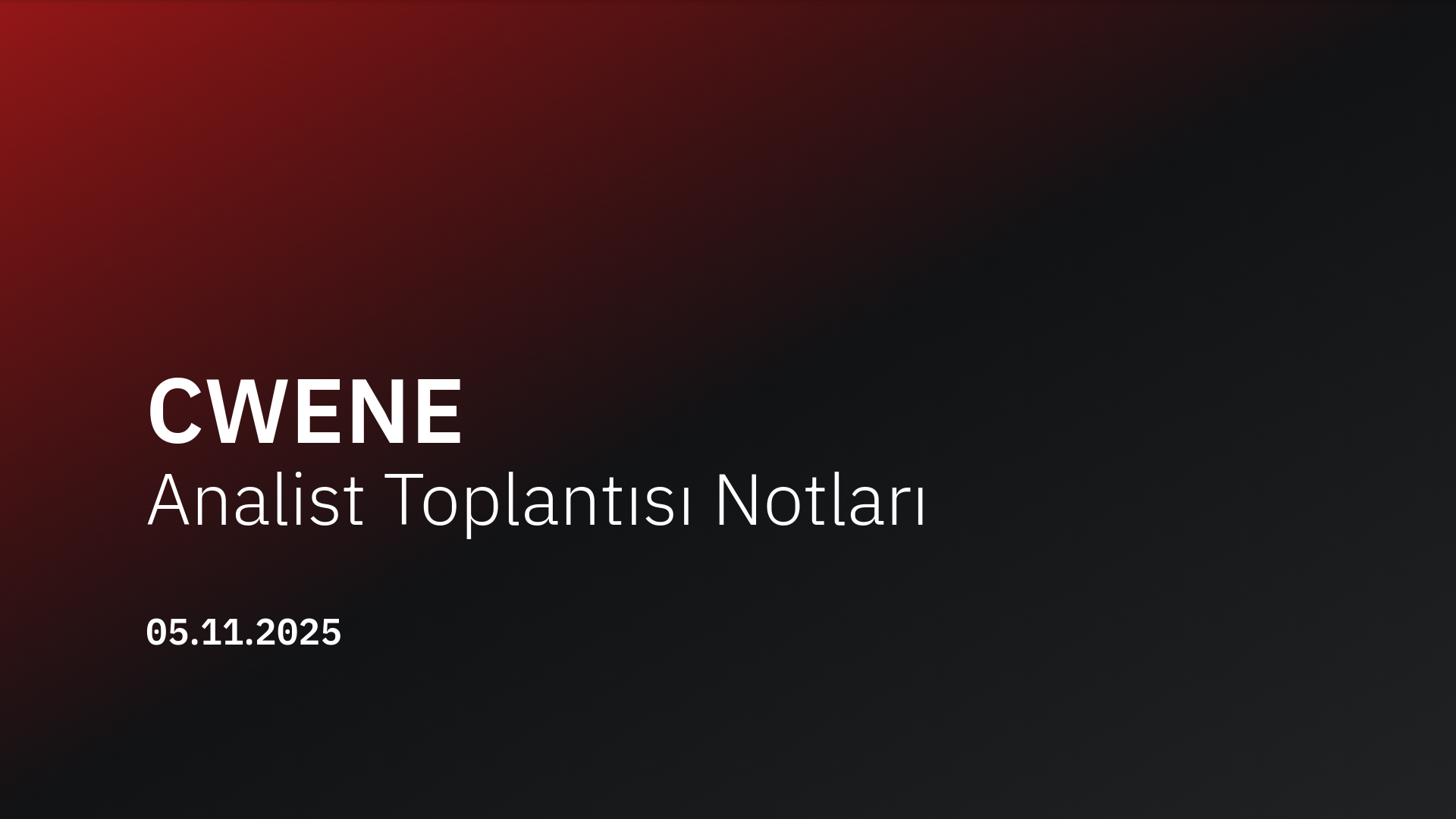 CW Enerji Analist Toplantısı Notları (2025/9)