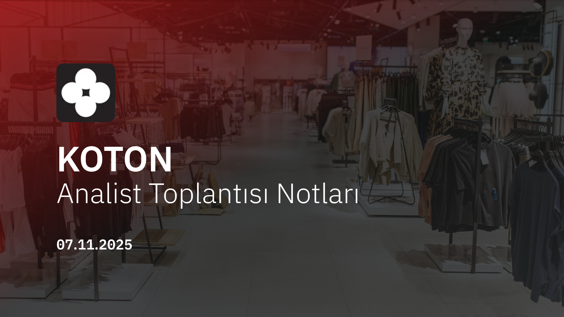 Koton Analist Toplantısı Notları (2025/9)