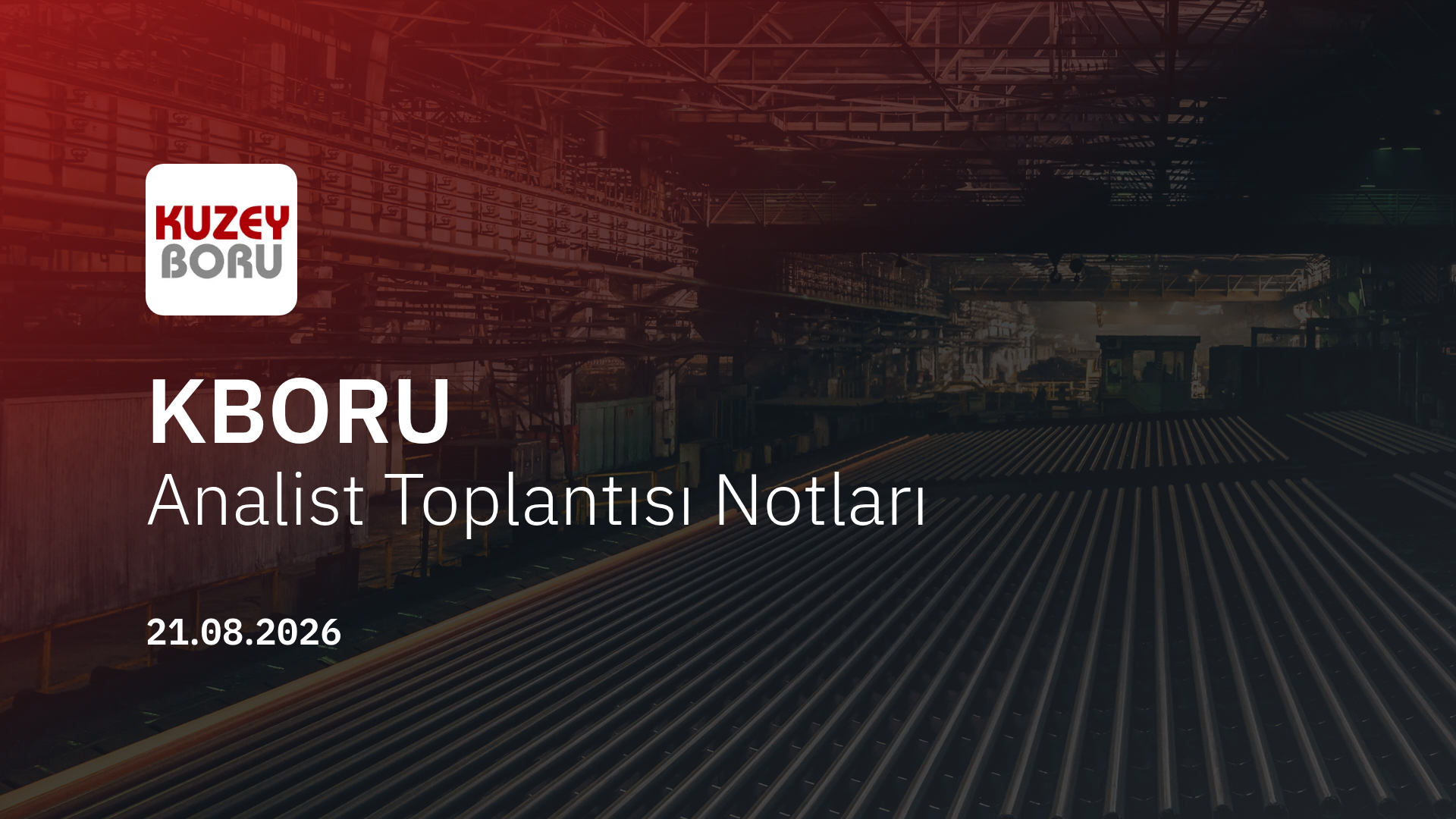 Kuzey Boru Analist Toplantısı Notları (2026/06)